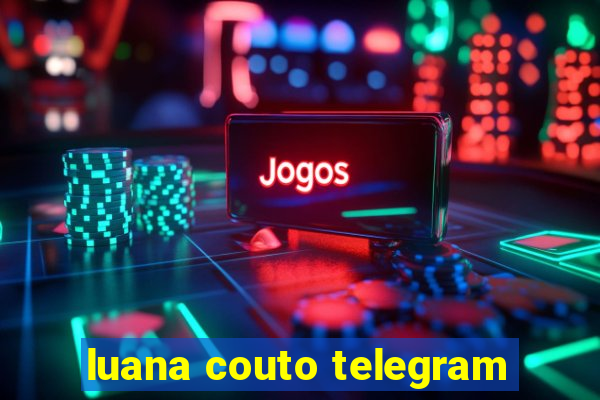 luana couto telegram